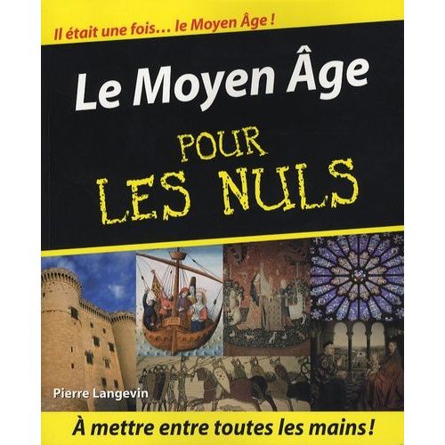 Le Moyen Age Pour Les Nuls   de Langevin Pierre  Format Broch 