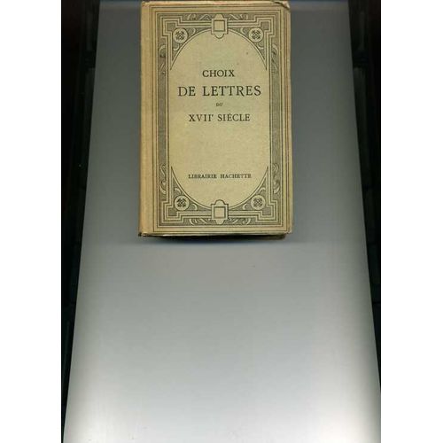 Choix De Lettres Du Xvii Sicle   de gustave lanson