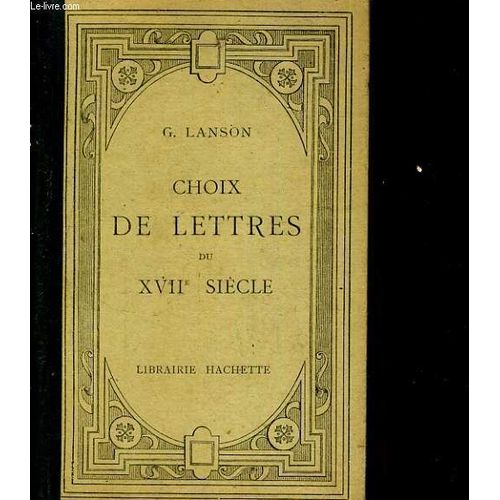 Choix De Lettres Du Xvii Sicle   de gustave lanson 