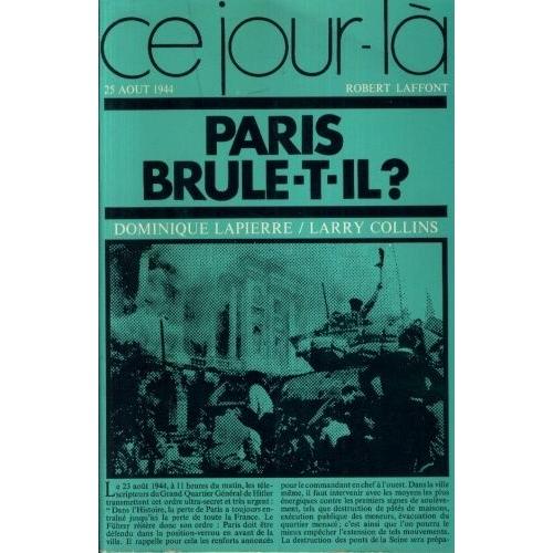 25 Aot 1944 : Paris Brle-T-Il ?   de Lapierre Collins, -  Format Broch 