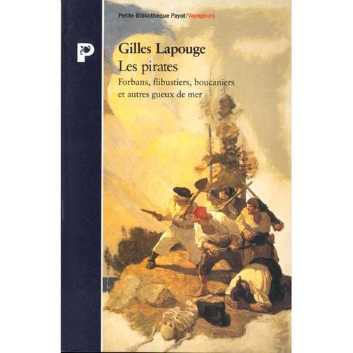 Les Pirates - Forbans, Flibustiers, Boucaniers Et Autres Gueux De Mer   de Lapouge Gilles  Format Poche 