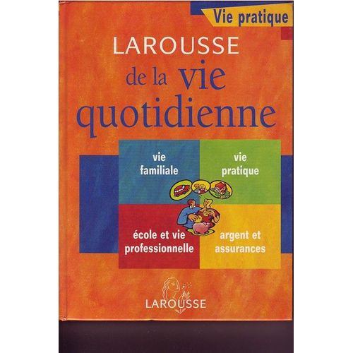 Larousse De La Vie Quotidienne   de Larousse 