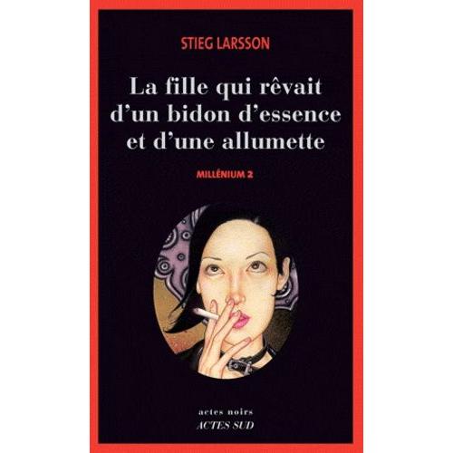 Millnium Tome 2 - La Fille Qui Rvait D'un Bidon D'essence Et D'une Allumette   de Larsson Stieg  Format Beau livre 