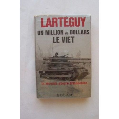 Un Million De Dollars Le Viet La Seconde Guerre D'indochine   de LARTEGUY 