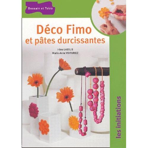 Dco Fimo Et Ptes Durcissantes   de Lassus Irne  Format Broch 