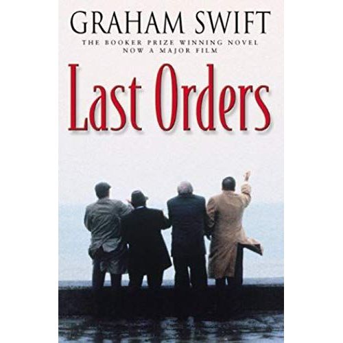Last Orders   de Graham Swift 