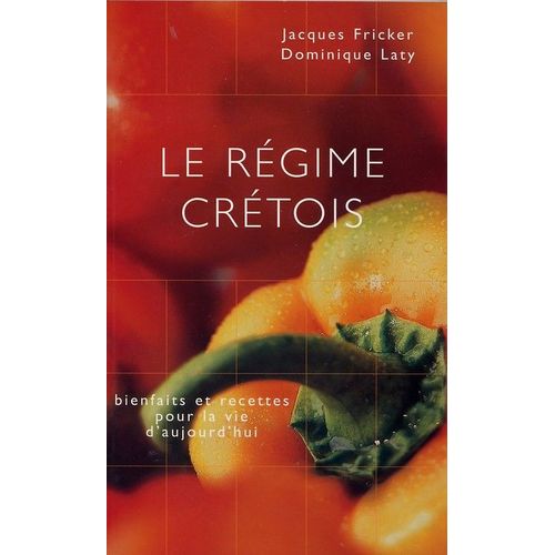 Le Rgime Crtois - Bienfaits Et Recettes Pour La Vie D'aujourd'hui   de Laty, Dominique 