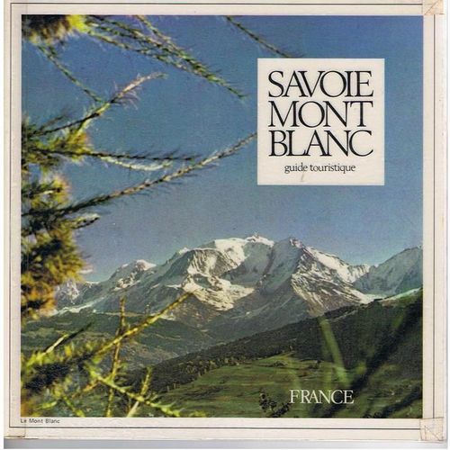Savoie Mont Blanc Guide Touristique 73-74   de Yves Laty  Format Cartonn 