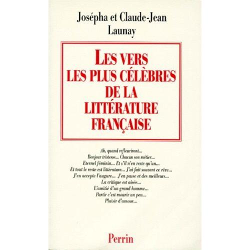 Les Vers Les Plus Clbres De La Littrature Franaise   de Launay Josepha  Format Broch 