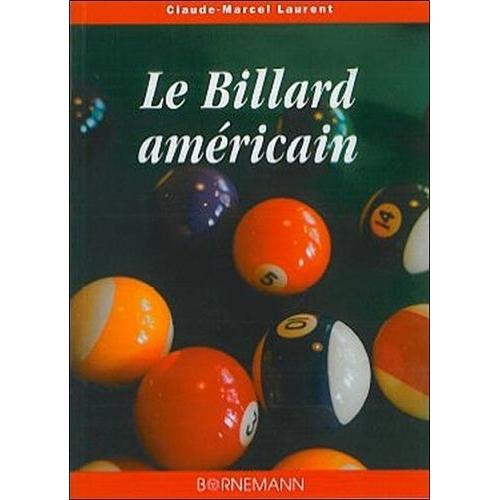 Le Billard Amricain Pool Et Le Snooker   de Laurent Claude-Marcel  Format Broch 