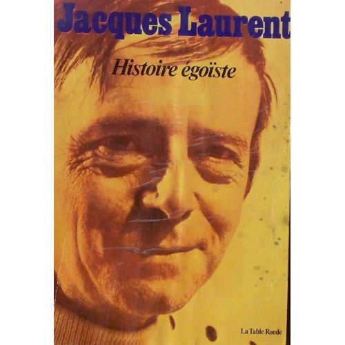 Histoire Egoiste C   de jacques laurent  Format Broch 