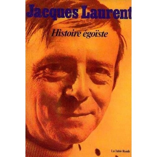 Histoire Egoiste   de jacques laurent  Format Broch 
