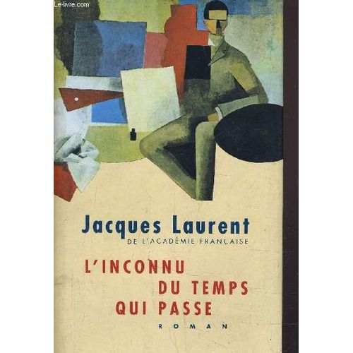 L'inconnu Du Temps Qui Passe - Roman   de jacques laurent 