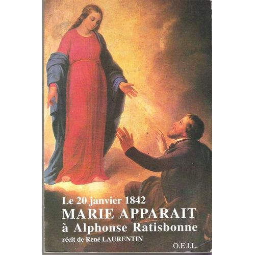 Alphonse Ratisbonne Tome 21 Marie Apparaît À Alphonse Ratisbonnerécit
