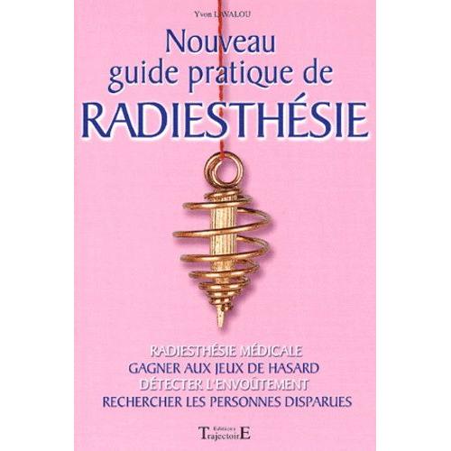 Nouveau Guide Pratique De Radiesthesie    Format Broch 