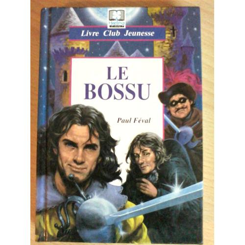 Le Bossu - D'aprs Paul Fval   de Laverdet Marcel  Format Reli 