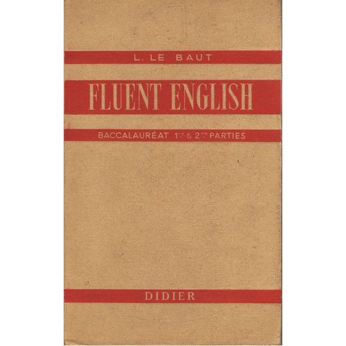 Fluent English -  Littrature Et Civilisation Anglaises Et Amricaines  -  Classes 1re Et Terminale de Le Baut L