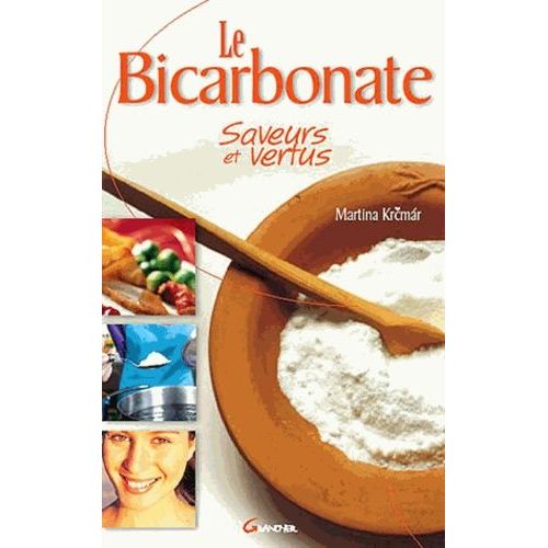 Le Bicarbonate De Soude - Saveurs Et Vertus    Format Grand Format 