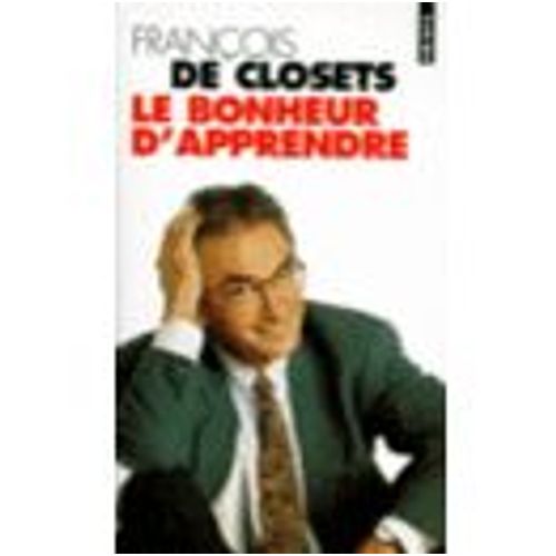 Le Bonheur D'apprendre Et Comment On L'assassine   de CLOSETS Franois de 