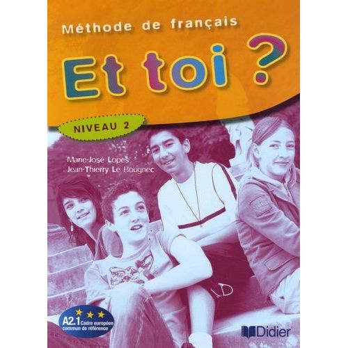 Et Toi ? - Mthode De Franais Niveau 2   de Lopes Marie-Jos  Format Beau livre 
