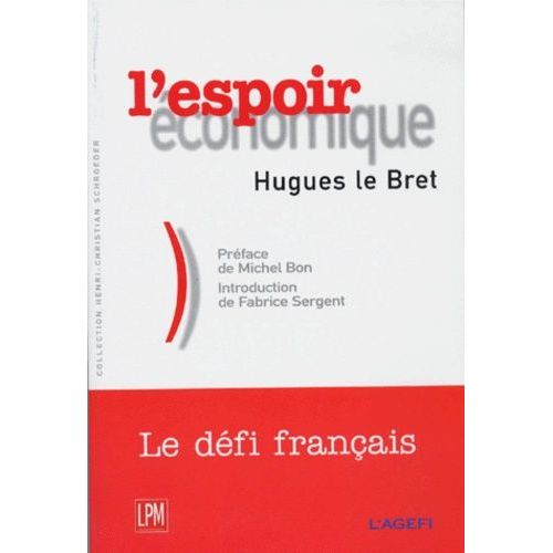 L'espoir Economique - La Rvolution Tranquille Du Capitalisme Franais   de Le Bret Hugues  Format Broch 