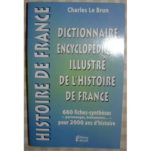 Dictionnaire Encyclopédique Illustré De L'histoire De France - 660 ...