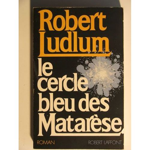 Le Cercle Bleu Des Matarse   de robert ludlum