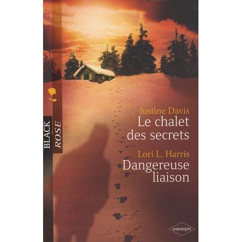 Le Chalet Des Secrets - Dangereuse Liaison    Format Poche 