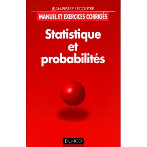 Statistique Et Probabilits - Manuel Et Exercices Corrigs    Format Broch 