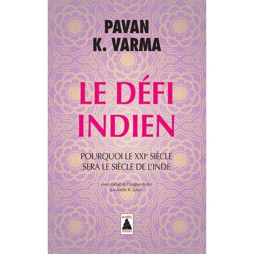 Le Dfi Indien - Pourquoi Le Xxie Sicle Sera Le Sicle De L'inde    Format Poche 