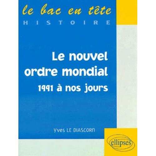 Le Nouvel Ordre Mondial - 1991  Nos Jours   de Le Diascorn Yves  Format Broch 