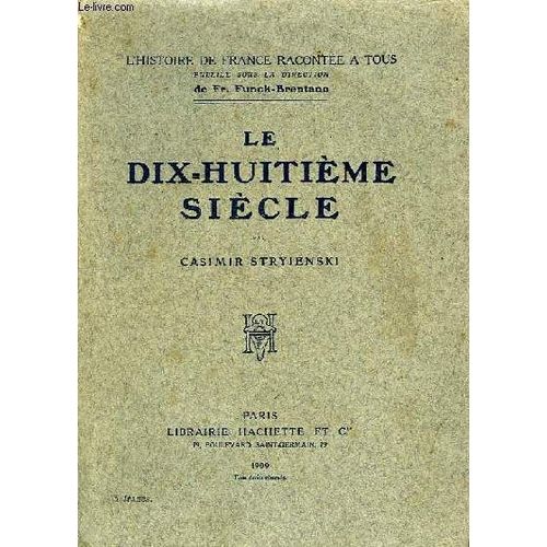 Le Dix-Huitieme Siecle   de Stryienski, C.