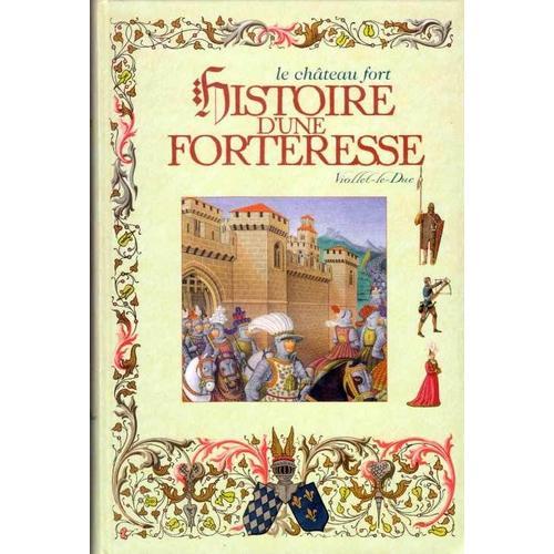 Le Chteau Fort Histoire D'une Forteresse   de le duc, Viollet