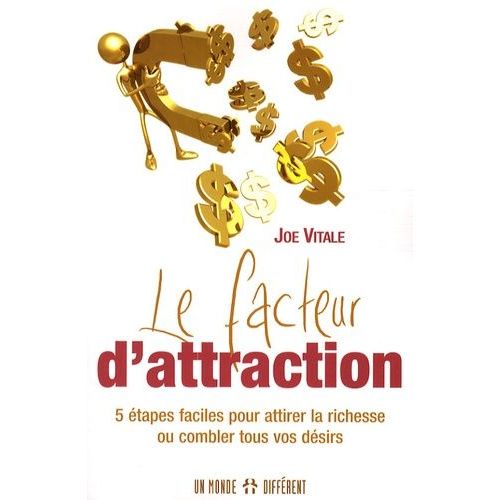 Le Facteur D'attraction - 5 Etapes Faciles Pour Attirer La Richesse Ou Combler Tous Vos Dsirs   de Vitale Joe  Format Broch 
