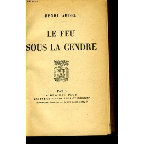 Le Feu Sous La Cendre   de henri ardel