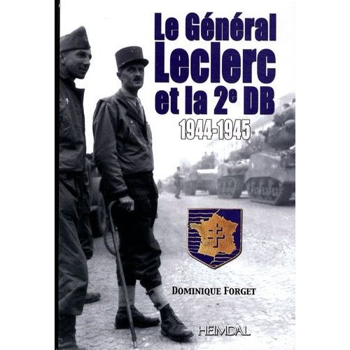 Le Gnral Leclerc Et La 2e Db - 1944-1945   de Forget Dominique  Format Broch 