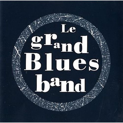Le Grand Blues Band - Le Grand Blues Band