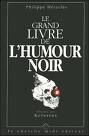 Le Grand Livre De L' Humour Noir. Illustre Par Kerleroux Le Grand Livre De L' Humour Noir. Illustre Par Kerleroux   de HERACLES PHILIPPE