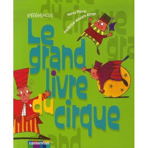 Le Grand Livre Du Cirque - Mes Premiers Tours : Clown, Jonglerie, Acrobatie   de Krings Frdrique  Format Broch 