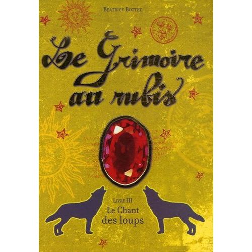 Le Grimoire Au Rubis - Tome 3 - Le Chant Des Loups    Format Album 
