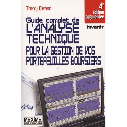 Le Guide Complet De L'analyse Technique - Pour La Gestion De Vos Portefeuilles Boursiers   de Clment Thierry  Format Broch 