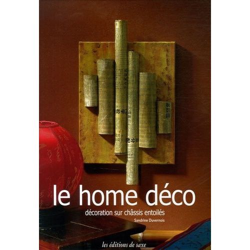 Le Home Dco - Dcoration Sur Chssis Entoils   de Duvernois Sandrine  Format Broch 