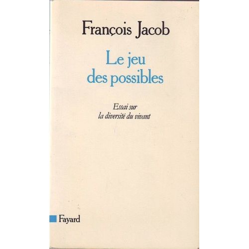 Le Jeu Des Possibles. Essai Sur La Diversit Du Vivant.   de JACOB Franois 