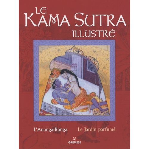 Le Kama Sutra Illustr - L'ananga-Ranga - Le Jardin Parfum   de Martin Mireille  Format Broch 