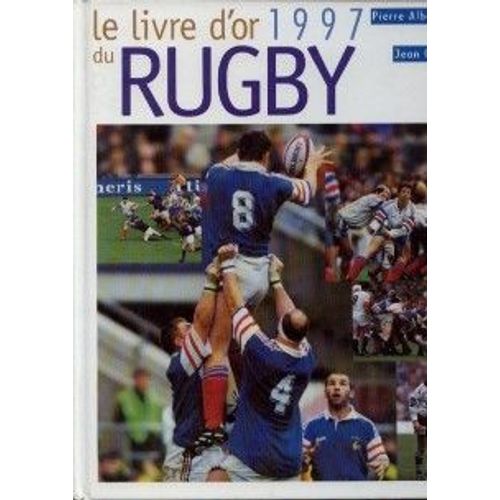 Le Livre D'or Du Rugby   de CORMIER JEAN- ALBALADEJO PIERRE