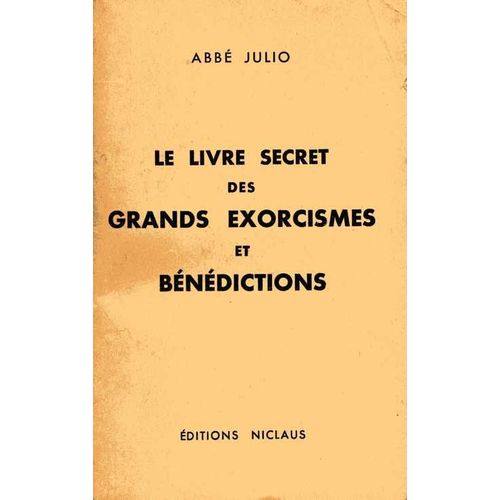 Le Livre Secret Des Grands Exorcismes Et Bndictions   de abb Julio 