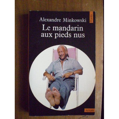 Le Mandarin Aux Pieds Nus   de alexandre minkowsky 