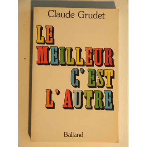 Le Meilleur C'est L'autre   de claude grudet