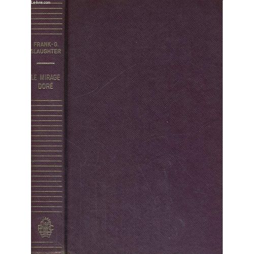 Le Mirage Dore   de frank g. slaughter