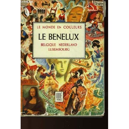 Le Monde En Couleurs - Le Benelux - La Belgique - Nederland - Luxembourg   de Ogrizek Dor  Format Cartonn 